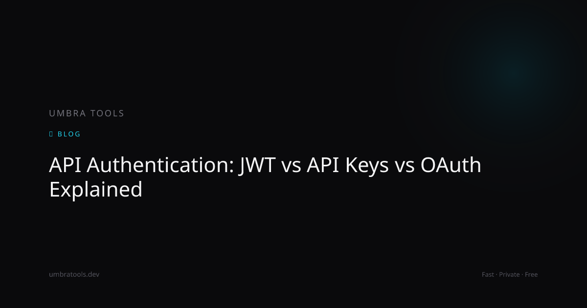 API Authentication: JWT vs API Keys vs OAuth Explained | Umbra Tools