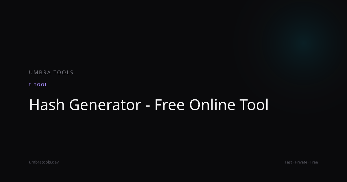 Hash Generator: SHA-256, SHA-512, SHA-1 - Free Tool | Umbra Tools