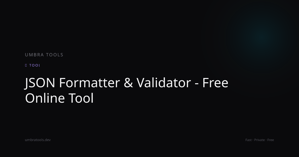 JSON Formatter & Validator - Free Online Tool | Umbra Tools