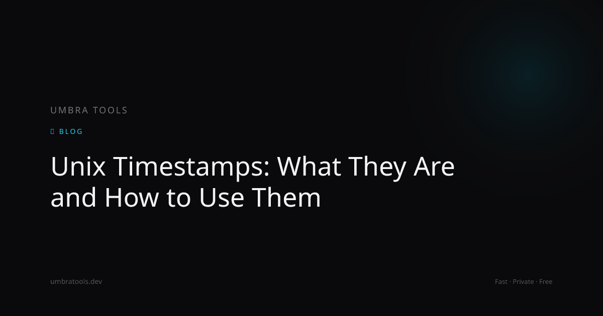 Unix Timestamps: What They Are and How to Use Them | Umbra Tools